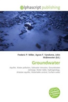 Agne F Vandome, John McBrewster, Frederic P. Miller, Agnes F. Vandome - Groundwater