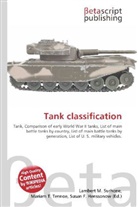 Susan F Marseken, Susan F. Henssonow, Susan F. Marseken, Lambert M. Surhone, Miria T Timpledon, Mariam T. Tennoe... - Tank classification