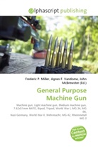 Agne F Vandome, John McBrewster, Frederic P. Miller, Agnes F. Vandome - General Purpose Machine Gun