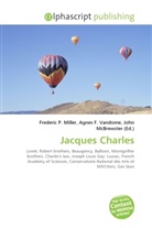 Agne F Vandome, John McBrewster, Frederic P. Miller, Agnes F. Vandome - Jacques Charles