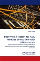 Pawe¿ Pr¿dki, Pawel Predki - Supervision system for AMC modules compatible with IPMI standard