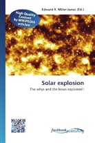 Edward R. Miller-Jones, Edwar R Miller-Jones, Edward R Miller-Jones - Solar explosion