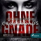 Michelle Raven - Crossroads - Ohne Gnade, MP3-CD (Audio book)