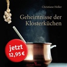 Christiane Holler, Barbara Krobath - Geheimnisse der Klosterküchen