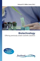 Edward R. Miller-Jones, Edward R. Miller-Jones, Edwar R Miller-Jones - Biotechnology