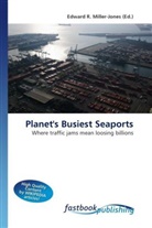 Edward R. Miller-Jones, Edward R. Miller-Jones, Edwar R Miller-Jones - Planet's Busiest Seaports