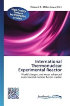 Edward R. Miller-Jones, Edwar R Miller-Jones - International Thermonuclear Experimental Reactor