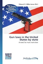 Edward R. Miller-Jones, Edwar R Miller-Jones - Gun laws in the United States by state