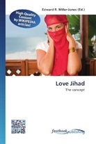 Edward R. Miller-Jones, Edwar R Miller-Jones - Love Jihad