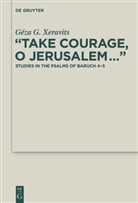 Géza G Xeravits, Géza G. Xeravits - "Take Courage, O Jerusalem..."