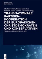 Michael Gehler, Marcu Gonschor, Marcus Gonschor, Hinnerk Meyer, Hinnerk Meyer u a, Hannes Schönner - Transnationale Parteienkooperation der europäische - [Band 2]/Teilband 1: Transnationale Parteienkooperation der europäischen Christdemokraten und Konservativen, 2 Teile
