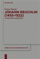 Franz Posset - Johann Reuchlin (1455-1522)