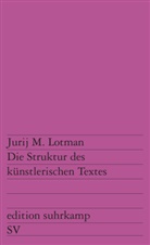 Jurij M Lotman, Jurij M. Lotman, Raine Grübel, Rainer Grübel - Die Struktur des künstlerischen Textes