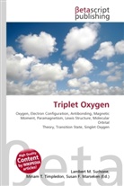 Susan F Marseken, Susan F. Marseken, Lambert M. Surhone, Miria T Timpledon, Miriam T. Timpledon - Triplet Oxygen