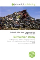 Agne F Vandome, John McBrewster, Frederic P. Miller, Agnes F. Vandome - Demolition Derby