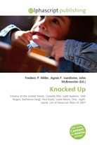 Agne F Vandome, John McBrewster, Frederic P. Miller, Agnes F. Vandome - Knocked Up