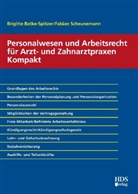 Brigitt Batke-Spitzer, Brigitte Batke-Spitzer, Fabian Scheunemann - Personalwesen und Arbeitsrecht für Arzt- und Zahnarztpraxen Kompakt