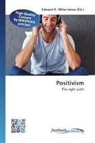 Edward R. Miller-Jones, Edwar R Miller-Jones - Positivism