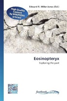 Edward R. Miller-Jones, Edwar R Miller-Jones - Eosinopteryx
