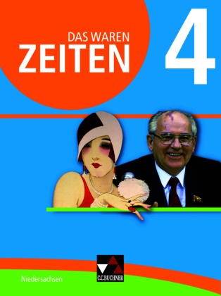 Brabänder, Michae Brabänder, Michael Brabänder, Harald Focke, Ing Kitzel, … - Das waren Zeiten, Neue Ausgabe Niedersachsen - 4: Das waren Zeiten Niedersachsen 4 Für die Jahrgangsstufen 9/10
