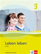 Katj Andersson, Katja Andersson, Christin Gruhne, Christina Gruhne, Andreas Höffle, Richard Breun - Leben leben, Neubearbeitung - 3: Leben leben 3. Ausgabe Sachsen Oberschule