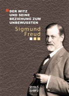 Sigmund Freud - Der Witz und seine Beziehung zum Unbewußten