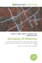 Agne F Vandome, John McBrewster, Frederic P. Miller, Agnes F. Vandome - Gameplay of Pokémon