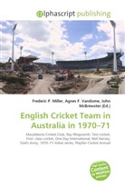 Agne F Vandome, John McBrewster, Frederic P. Miller, Agnes F. Vandome - English Cricket Team in Australia in 1970 71