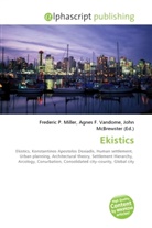 Agne F Vandome, John McBrewster, Frederic P. Miller, Agnes F. Vandome - Ekistics