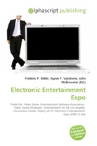 Agne F Vandome, John McBrewster, Frederic P. Miller, Agnes F. Vandome - Electronic Entertainment Expo