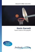 Edward R. Miller-Jones, Edward R. Miller-Jones, Edwar R Miller-Jones - Kevin Garnett