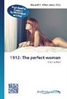 Edward R. Miller-Jones, Edwar R Miller-Jones, Edward R Miller-Jones - 1912: The perfect woman