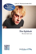 Lydi D Thomson-Smith, Lydia D. Thomson-Smith - The Dybbuk