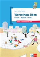 Denise Doukas-Handschuh - Meine Welt auf Deutsch: Wortschatz üben: Freizeit - Mein Jahr - Feste