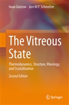 Ivan Gutzow, Ivan S Gutzow, Ivan S. Gutzow, Jürn W P Schmelzer, Jürn W. P. Schmelzer, Jürn W.P. Schmelzer - The Vitreous State