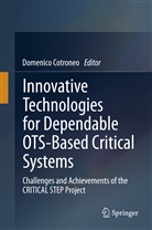 Domenic Cotroneo, Domenico Cotroneo - Innovative Technologies for Dependable OTS-Based Critical Systems