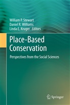 Linda E Kruger, Linda Kruger, Linda E. Kruger, Danie R Williams, Daniel R Williams, William P. Stewart... - Place-Based Conservation