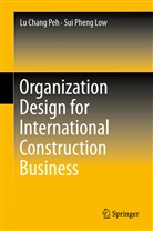 Sui Pheng Low, Lu Chan Peh, Lu Chang Peh - Organization Design for International Construction Business