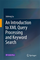 Jiaheng Lu - An Introduction to XML Query Processing and Keyword Search