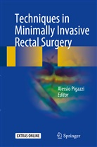 Alessi Pigazzi, Alessio Pigazzi - Techniques in Minimally Invasive Rectal Surgery