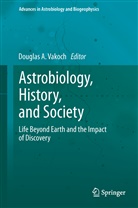 Dougla A Vakoch, Douglas A Vakoch, Douglas A. Vakoch - Astrobiology, History, and Society
