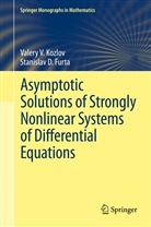 Stanislav D Furta, Stanislav D. Furta, Valery Kozlov, Valery V Kozlov, Valery V. Kozlov - Asymptotic Solutions of Strongly Nonlinear Systems of Differential Equations