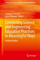 Leonar A Annetta, Leonard A Annetta, Leonard Annetta, Leonard A. Annetta, Minogue, Minogue... - Connecting Science and Engineering Education Practices in Meaningful Ways