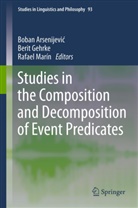 Boban Arsenijevi, Boban Arsenijevi¿, Boban Arsenijevic, Boban Arsenijević, Beri Gehrke, Berit Gehrke... - Studies in the Composition and Decomposition of Event Predicates