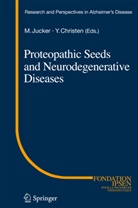 CHRISTEN, Christen, Yves Christen, Mathia Jucker, Mathias Jucker - Proteopathic Seeds and Neurodegenerative Diseases