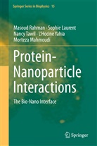 Sophi Laurent, Sophie Laurent, Morteza Mahmoudi, Masou Rahman, Masoud Rahman, Nancy Tawil... - Protein-Nanoparticle Interactions