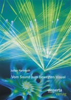 Julian Hartmuth - Vom Sound zum bewegten Visual