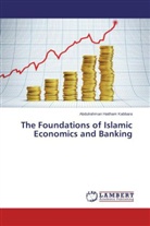Abdulrahman Haitham Kabbara - The Foundations of Islamic Economics and Banking