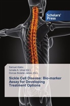Samuel Atabo, Ismail A Umar, Bolanle James, Dorcas Bolanle James, Ismaila A. Umar - Sickle Cell Disease: Bio-marker Assay for Developing Treatment Options