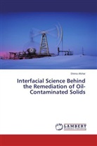 Shima Afshar - Interfacial Science Behind the Remediation of Oil-Contaminated Solids
